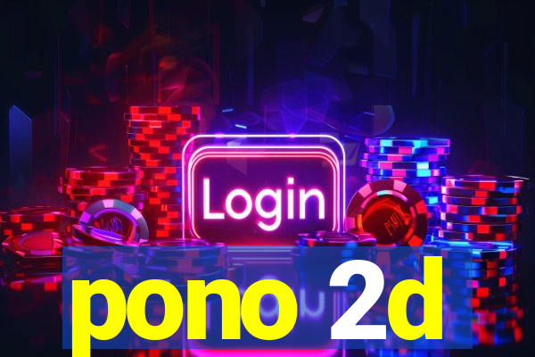 pono 2d